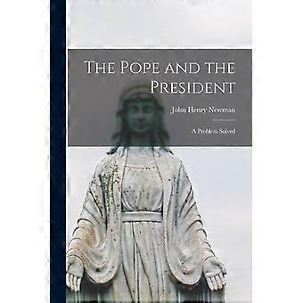 The Pope And The President A Problem Solved - John Henry Newman - Paperback - en Book