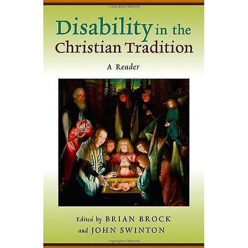 Disability in the Christian Tradition: A Reader