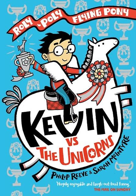 Kevin Vs The Unicorns Roly Poly Flying Pony by Sarah McIntyre Paperback Book