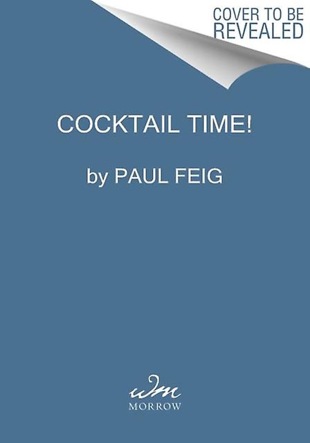 Cocktail Time by Paul Feig Hardback Book