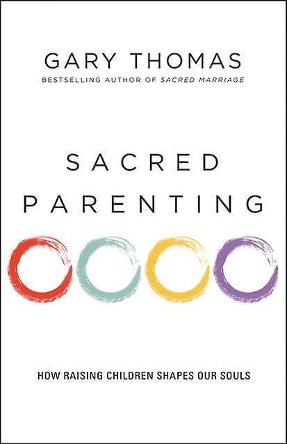 Sacred Parenting by Gary Thomas Paperback