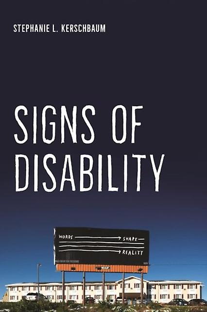 Signs Of Disability by Stephanie L. Kerschbaum Paperback Book
