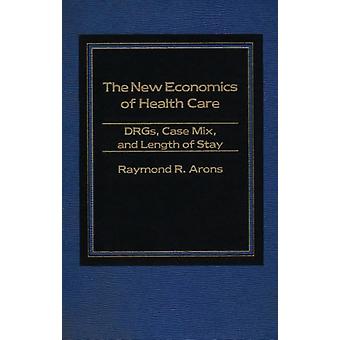 A Nova Economia da Assistência Médica: Complexidade de Casos de Medicamentos e o Pagamento Prospectivo - Raymond Arons
