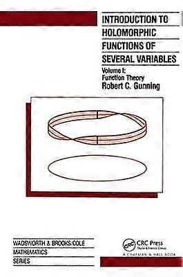 Introduction to Holomorphic Functions of Several Variables Volume I