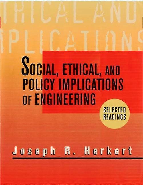 Social Ethical and Policy Implications of Engineering