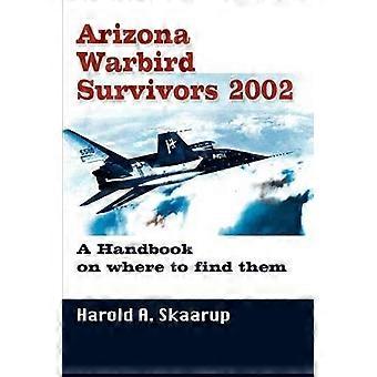 Arizona Warbird Survivors 2002: een handboek over waar ze te vinden zijn