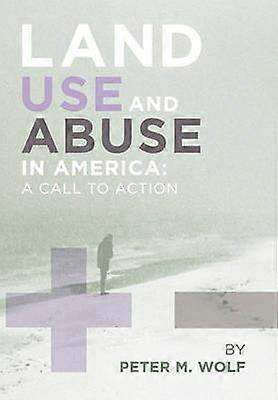 Land Use and Abuse in America