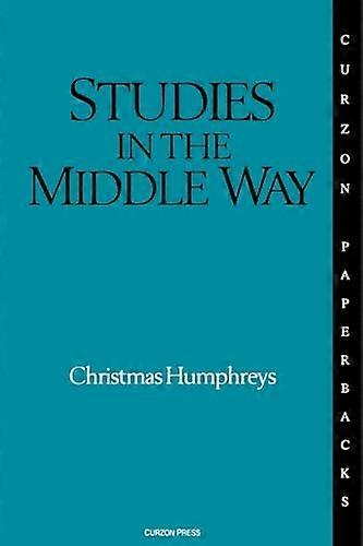 Studies in the Middle Way: Being Thoughts on Buddhism Applied