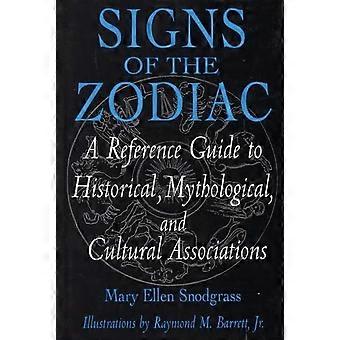 Signs Of The Zodiac A Reference Guide To Historical Mythological And Cultu - Mary Snodgrass - Hardcover - en Book