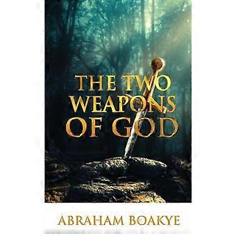 The Two Weapons Of God - Pastor Abraham Boakye - Paperback - en Book