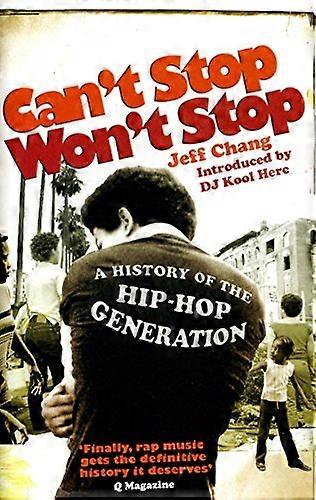 Cant Stop Wont Stop: A History of the Hip Hop Generation