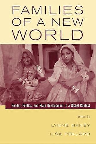 Families of a New World: Gender Politics and State Development in a Global Context