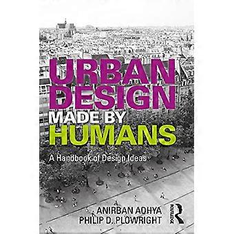 Urban Design Made by Humans A Handbook of Design Ideas