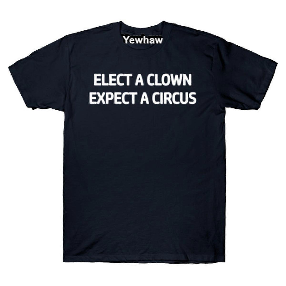 Elect a Clown, Expect a Circus T-shirt Funny Tee