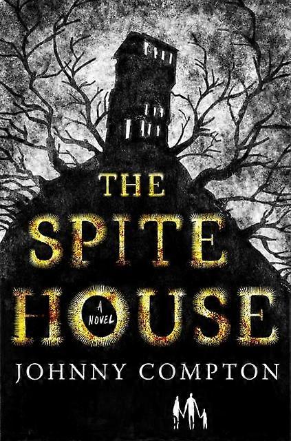 The Spite House - Johnny Compton - Biographical fiction - Tor Nightfire - Paperback