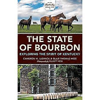 Der Zustand der Bourbon: erkunden den Geist von Kentucky