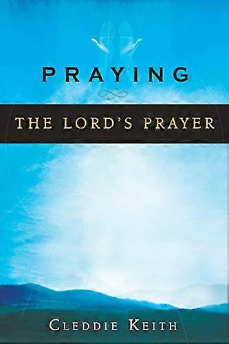 Praying the Lords Prayer