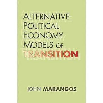 Alternative Political Economy Models of Transition: The Russian and East European Perspective