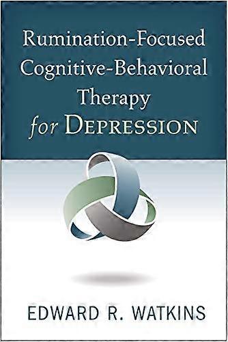 Rumination-Focused Cognitive-Behavioral Therapy for Depression