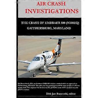 INDAGINI SU INCIDENTI AEREI - PERDITA DI CONTROLLO - Lo schianto dell'Embraer-500 N100EQ, a Gaithersburg, Maryland