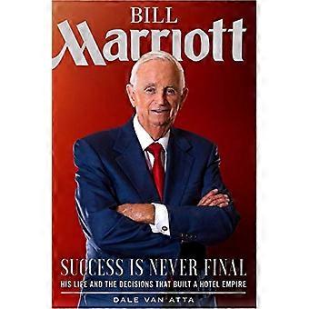 Bill Marriott: Menestys ei ole koskaan lopullista – hänen elämänsä ja päätökset, jotka rakensivat hotelliimperiumin
