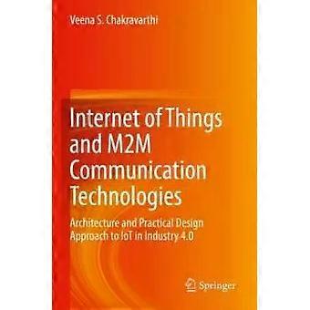Internet Of Things And M2m Communication Technologies Architecture And Practical - Veena S. Chakravarthi