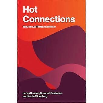 Hot Connections Why Sexual Platforms Matter