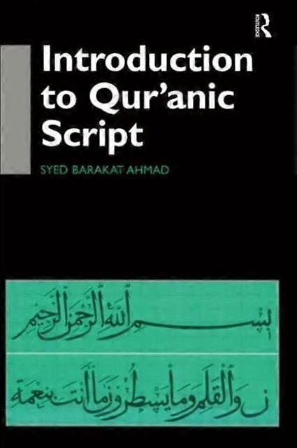 Introduction To Quranic Script - Syed Barakat Ahmad