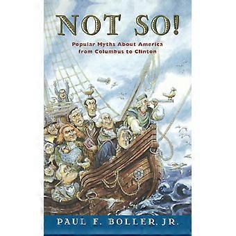 Mitos pouco populares sobre a América: de Colombo a Clinton - Boller, Paul F., Jr - Brochura - Livro em inglês - História