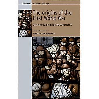 The Origins Of The First World War Diplomatic And Military Documents - Manchester University Press - Paperback - English Book - History