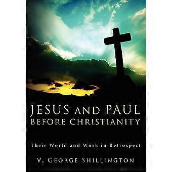 Jesus And Paul Before Christianity - V. George Shillington - Paperback - en Book