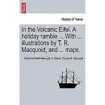 In The Volcanic Eifel. A Holiday Ramble. With. Illustrations By T. R. Macquo - Katharine Sarah Macquoid - Paperback - English Book - History