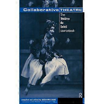 Collaborative Theatre Le Theatre Du Soleil