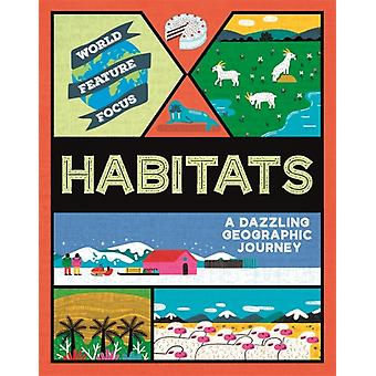 World Feature Focus Habitats - Rebecca Kahn