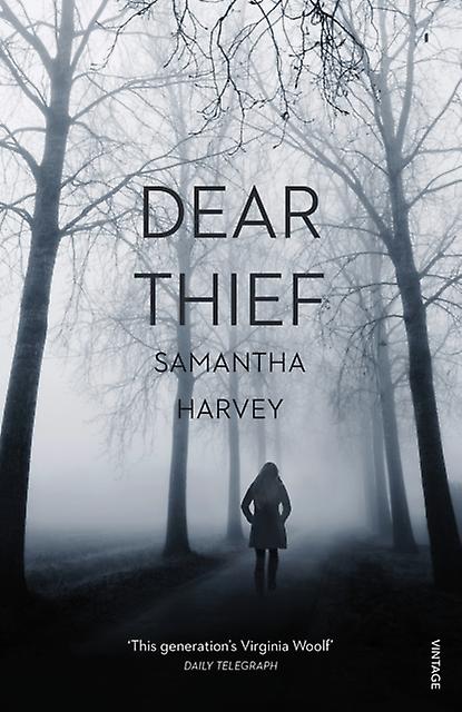 Dear Thief - Samantha Harvey
