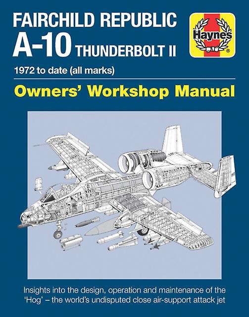 Fairchild Republic A10 Thunderbolt Ii Manual by Steve Davies Paperback Book