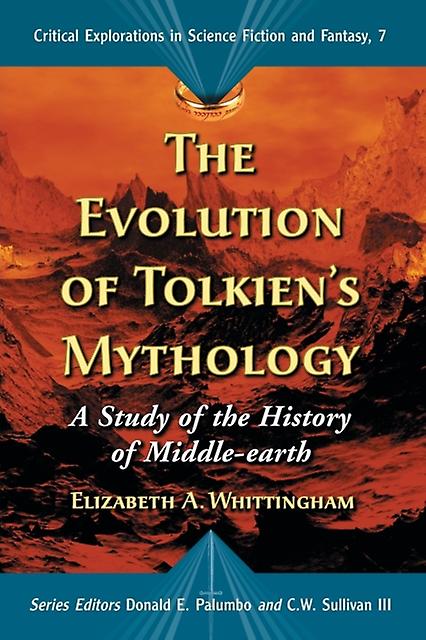 The Evolution Of Tolkiens Mythology by Elizabeth A. Whittingham Paperback Book