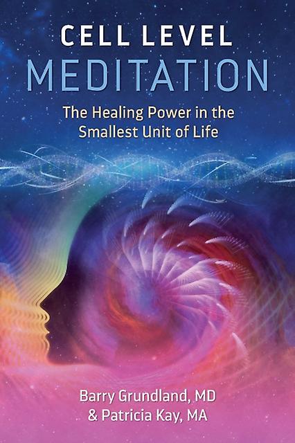 Cell Level Meditation by Patricia Kay Paperback