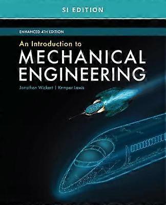 Een inleiding tot mechanical engineering Enhanced SI Edition