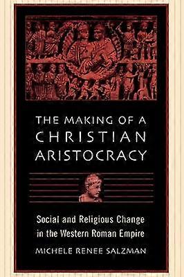 The Making of a Christian Aristocracy