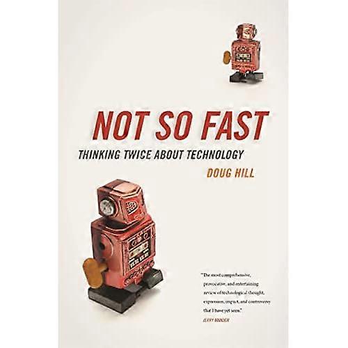Not So Fast: Thinking Twice about Technology