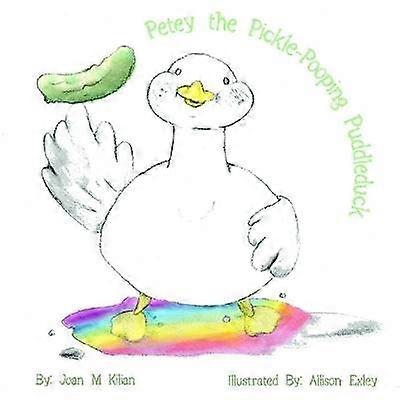 Petey the Pickle-Pooping Puddleduck