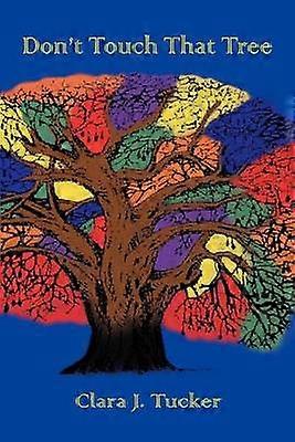 Don't Touch That Tree