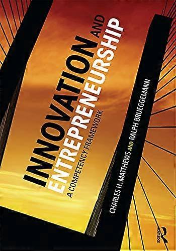 Innovation and Entrepreneurship: A Competency Framework