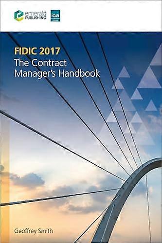 FIDIC 2017: The Contract Managers Handbook