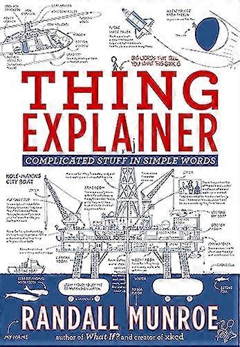 Thing Explainer: Complicated Stuff in Simple Words