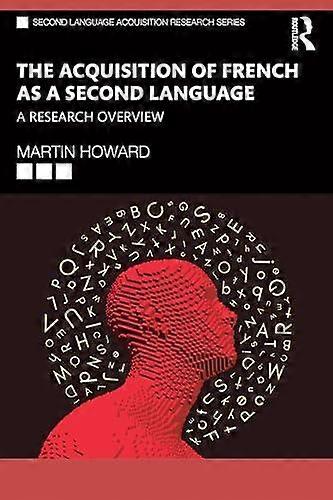 The Acquisition Of French As A Second Language by Martin Howard Paperback Book