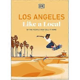 Los Ángeles como un local: por la gente que lo llama hogar