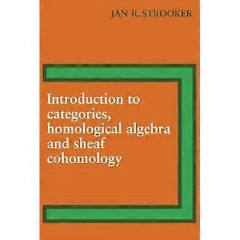Introdução às Categorias: Álgebra Homológica e Cohomologia de Feixes - J. R. Strooker