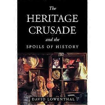 A Cruzada do Patrimônio e os Espólios da História - David Lowenthal